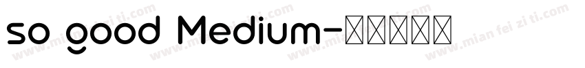 so good Medium字体转换